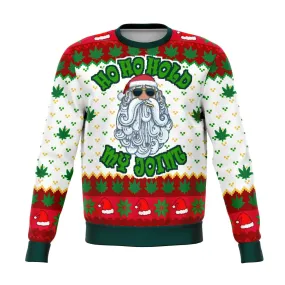 ho ho ho ho my joint dank ugly Christmas sweater